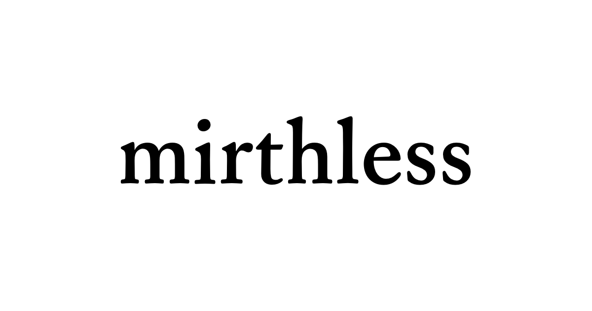 mirthless • Flowery Dictionary