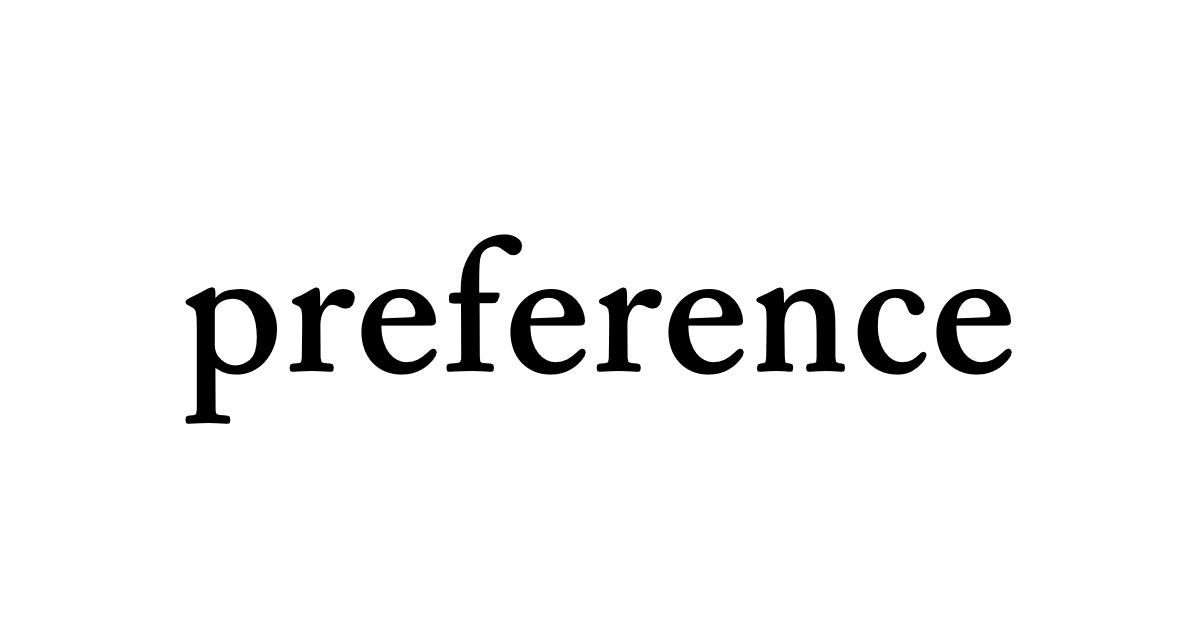 preference • Flowery Dictionary