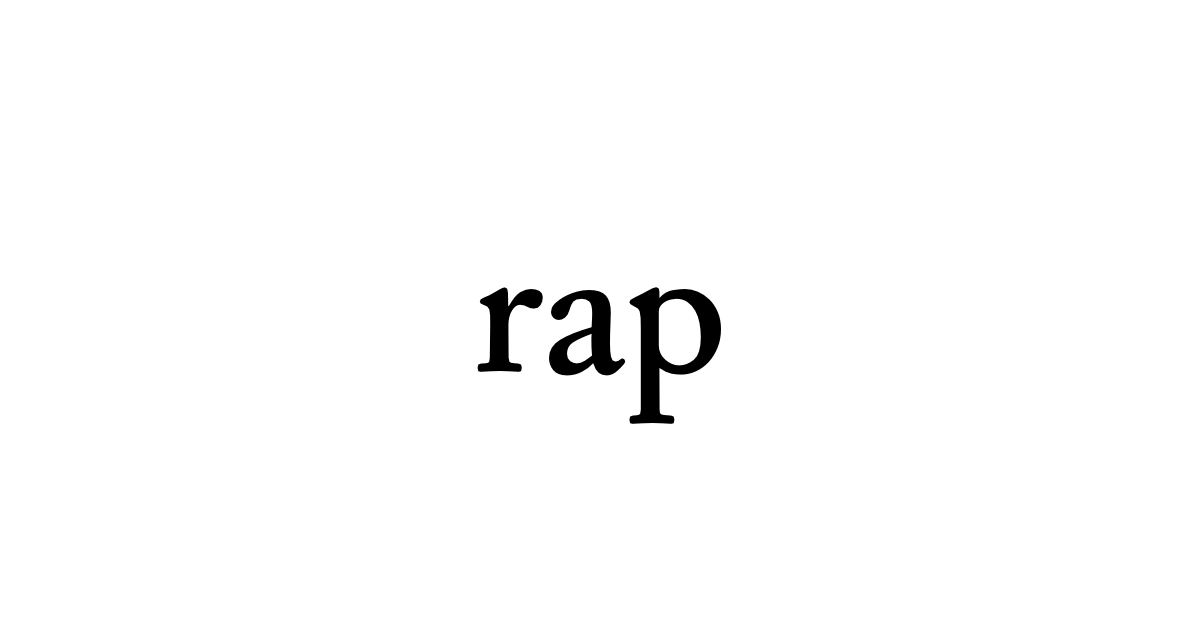 How To Spell Rapped rap • Flowery Dictionary