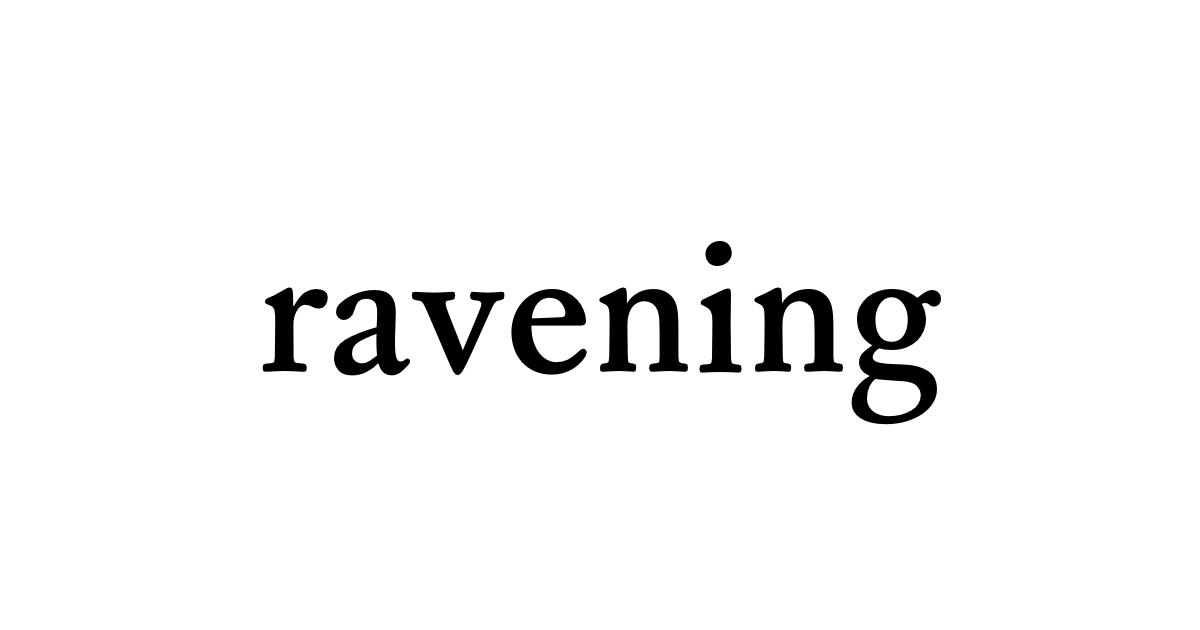ravening • Flowery Dictionary