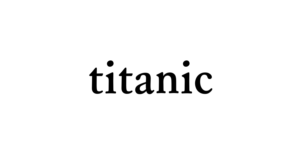 titanic • Flowery Dictionary